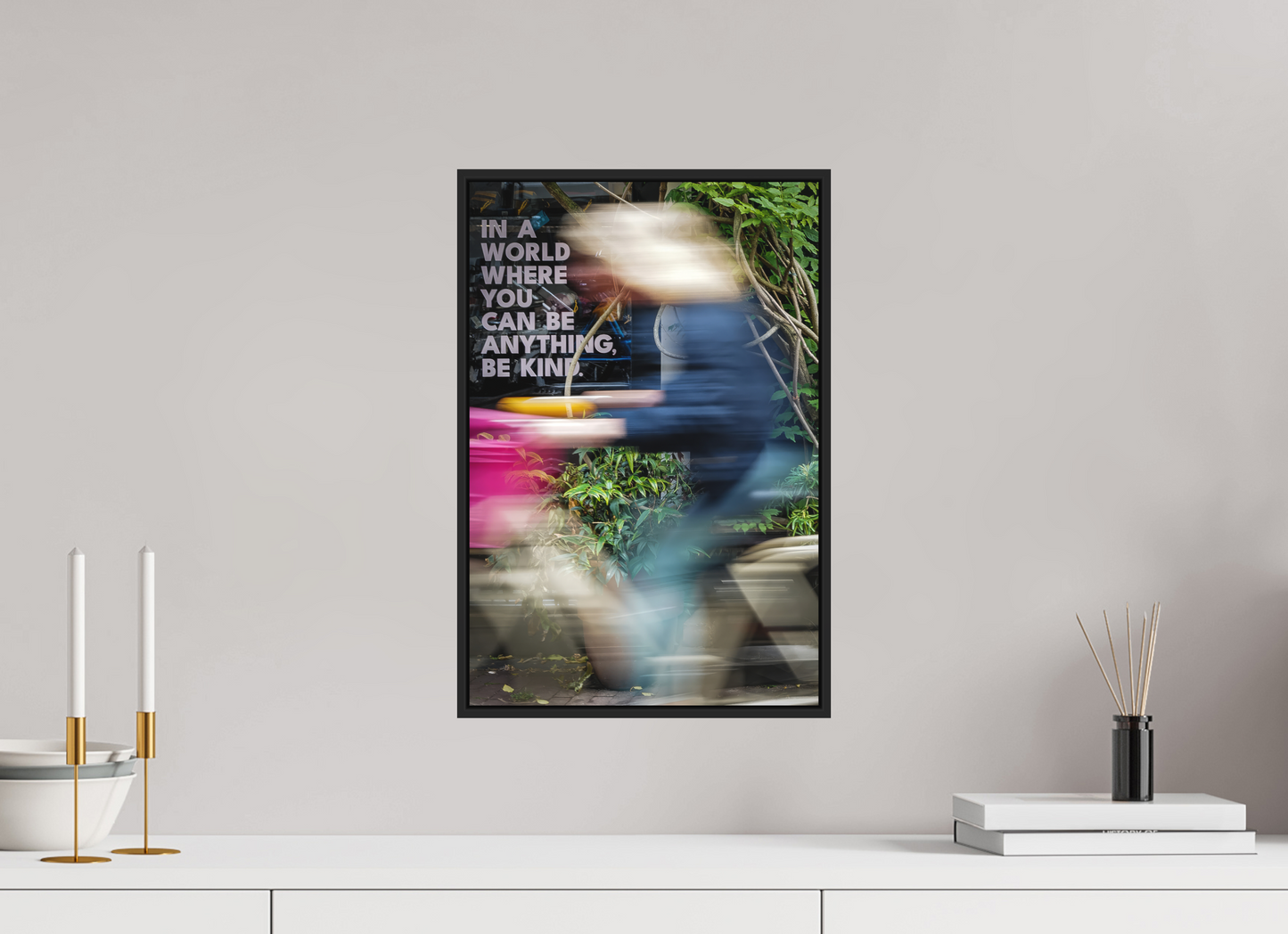 30 x 45 cm, Fine art print under matte acrylic with black frame Be kind