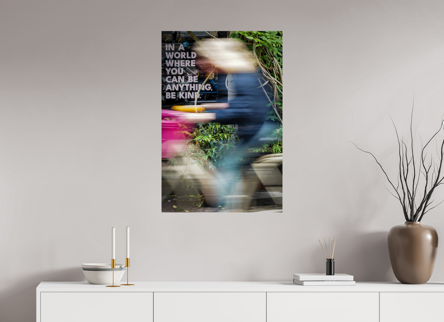 60 x 90 cm, Fine art prints mounted on Dibond Be kind